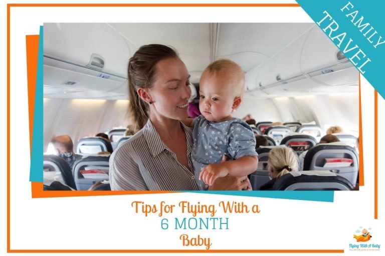 flying with a 6 month old on a plane